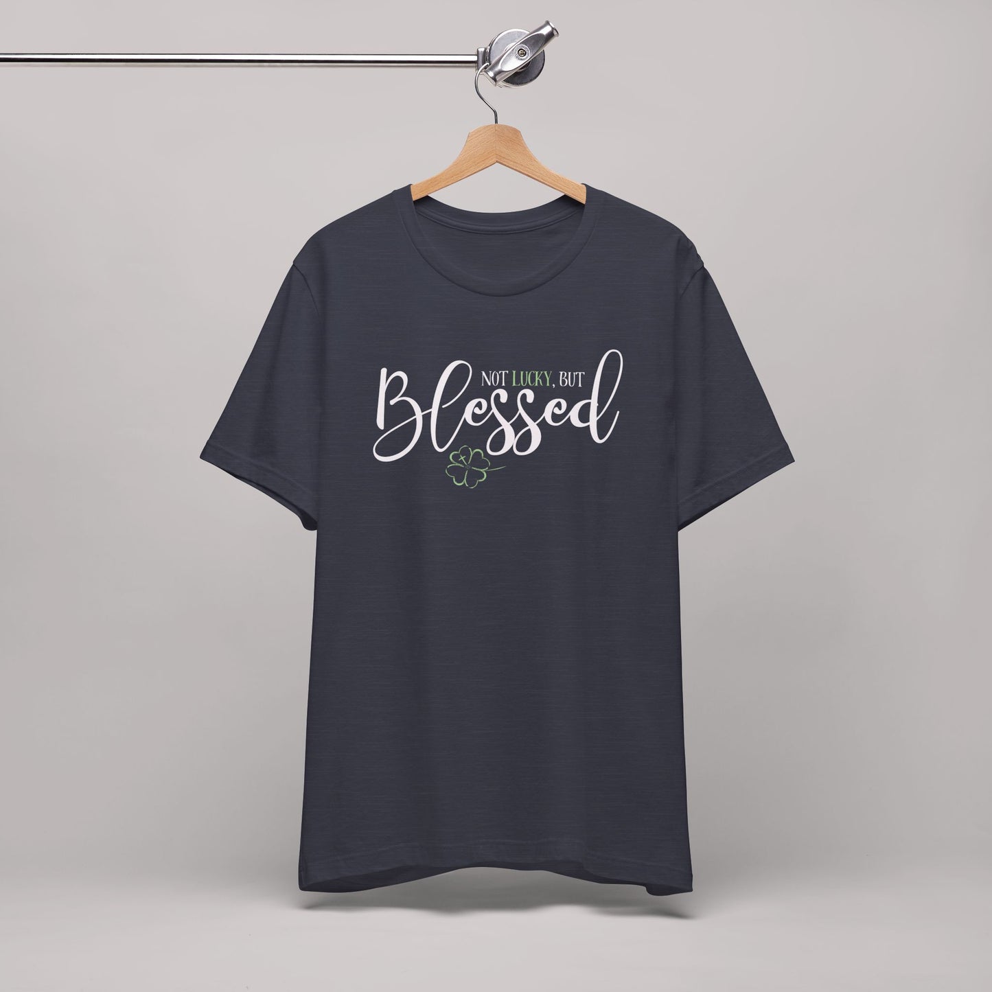 Not Lucky, But Blessed Tee