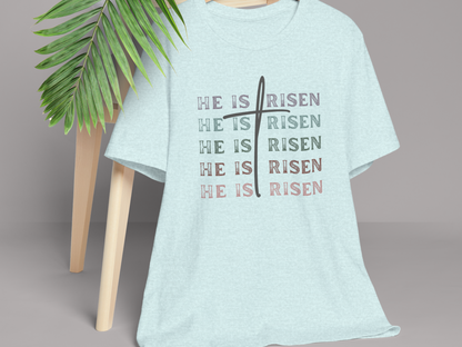 He is Risen Tee